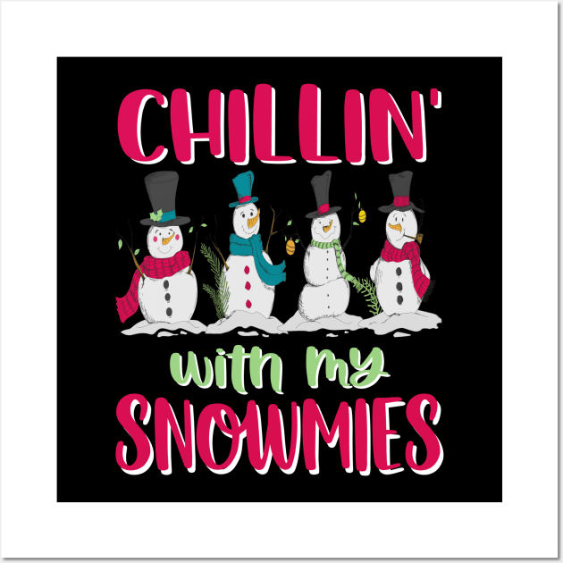 Funny Chilling With My Snowmies Christmas Holiday Design Wall Art by FilsonDesigns